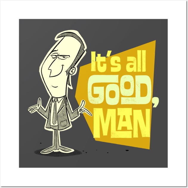 It's All good, Man! Wall Art by edvill